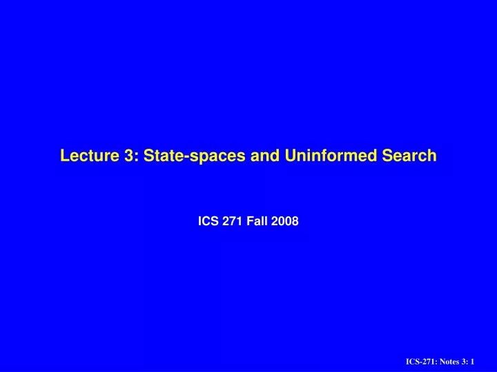 lecture 3 state spaces and uninformed search
