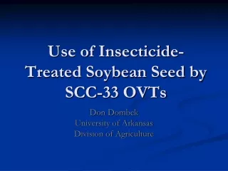 Use of Insecticide-Treated Soybean Seed by SCC-33 OVTs