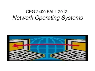 CEG 2400 FALL 2012 Network Operating Systems