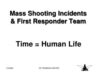 Mass Shooting Incidents &amp; First Responder Team