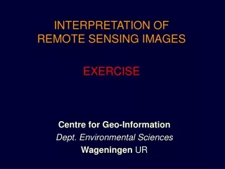 INTERPRETATION OF REMOTE SENSING IMAGES EXERCISE
