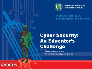 Cyber Security:  An Educator’s Challenge
