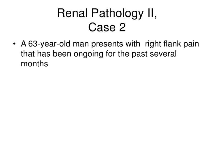 renal pathology ii case 2