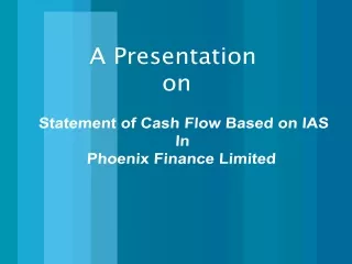 Statement of Cash Flow Based on IAS In Phoenix Finance Limited