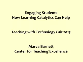 Engaging Students How Learning Catalytics Can Help Teaching with Technology Fair 2015