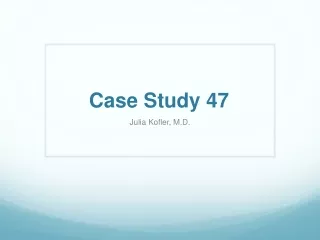 Case Study 47
