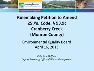 Rulemaking Petition to Amend 25  Pa. Code , § 93.9c Cranberry Creek  (Monroe County)