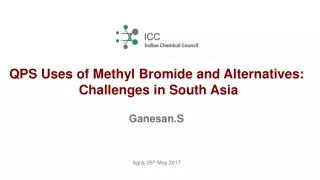 QPS Uses of Methyl Bromide and Alternatives:  Challenges in South Asia