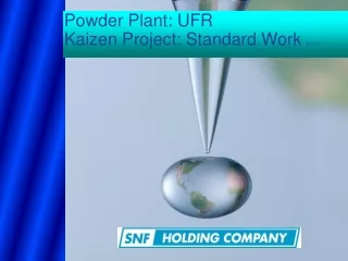 Powder Plant: UFR   Kaizen Project: Standard Work  2/12/10