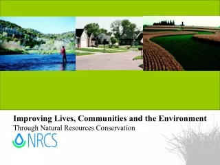 Improving Lives, Communities and the Environment Through Natural Resources Conservation