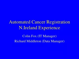 Automated Cancer Registration N.Ireland Experience
