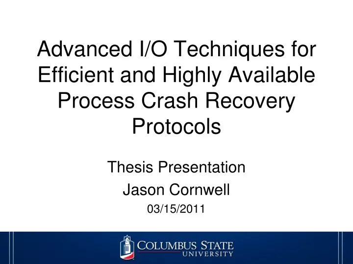 advanced i o techniques for efficient and highly available process crash recovery protocols