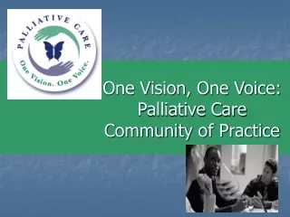 One Vision, One Voice: Palliative Care  Community of Practice