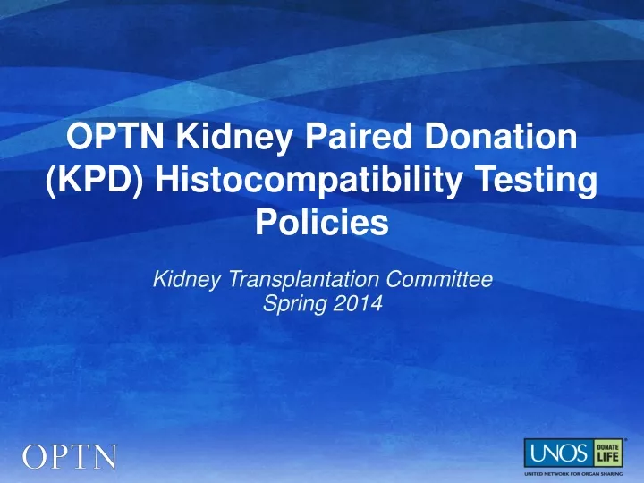 optn kidney paired donation kpd histocompatibility testing policies