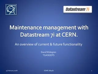 Maintenance management with Datastream 7i at CERN.