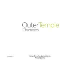 Jurisdiction Issues in Travel Claims Sarah Crowther Outer Temple Chambers