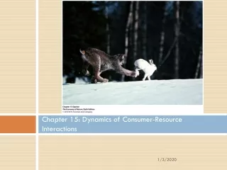 Chapter 15: Dynamics of Consumer-Resource Interactions
