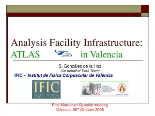 Analysis Facility Infrastructure:  ATLAS                 in Valencia