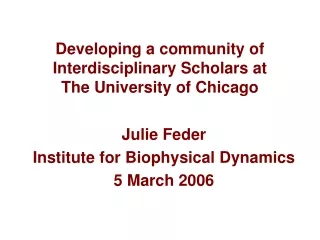 Developing a community of Interdisciplinary Scholars at  The University of Chicago