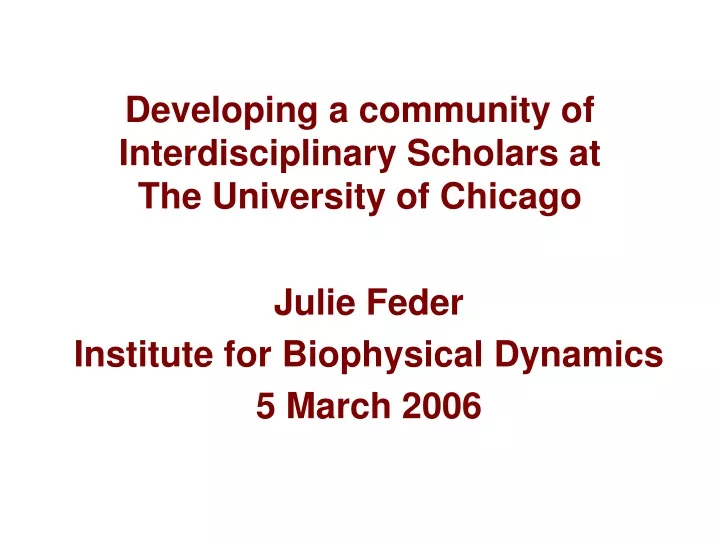 developing a community of interdisciplinary scholars at the university of chicago