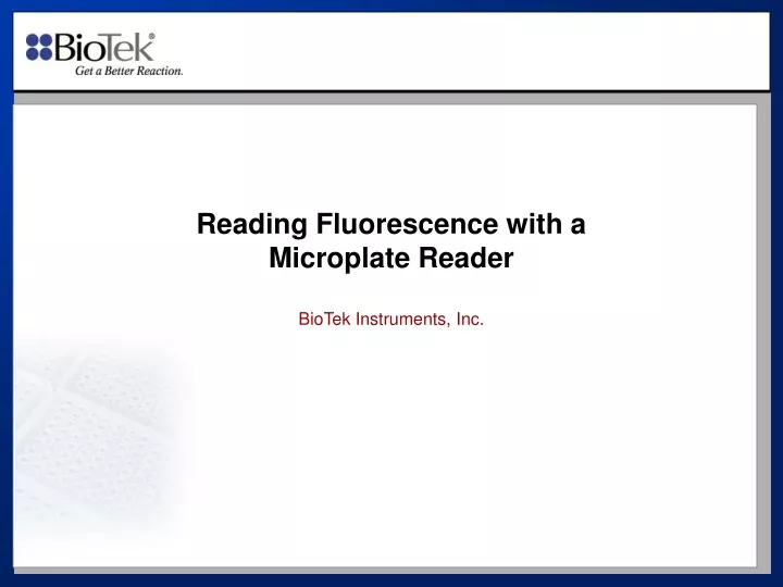reading fluorescence with a microplate reader biotek instruments inc