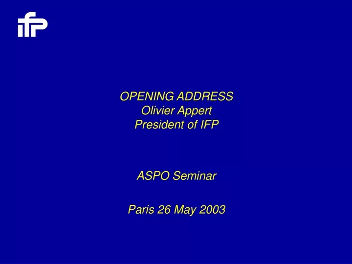 opening address olivier appert president of ifp