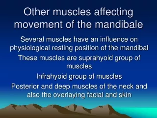 Other muscles affecting movement of the mandibale