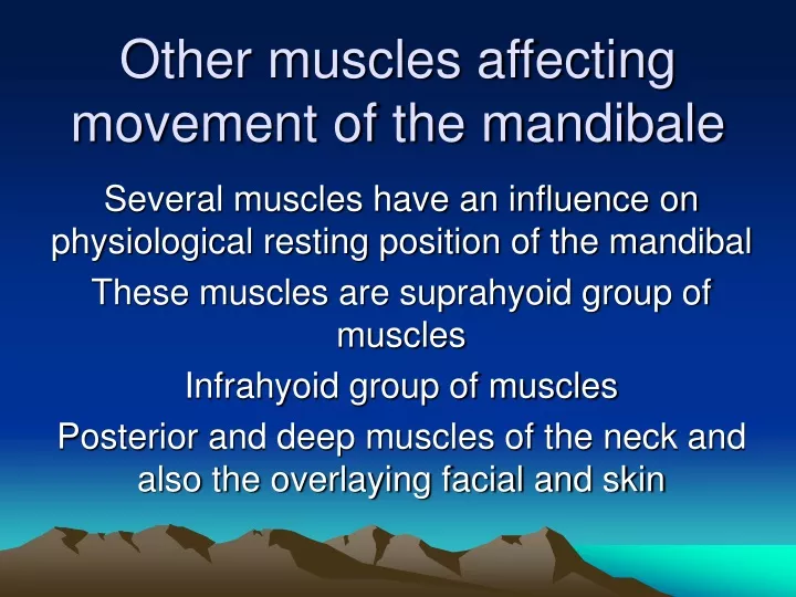 other muscles affecting movement of the mandibale