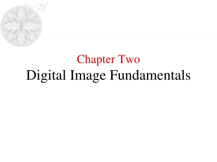 chapter two digital image fundamentals