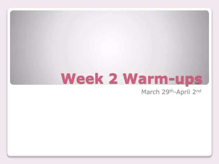 week 2 warm ups