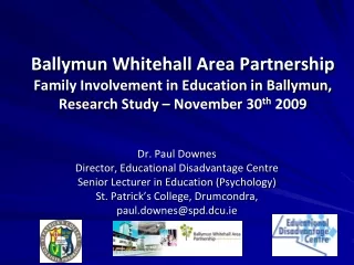 Dr.  Paul Downes Director, Educational Disadvantage Centre