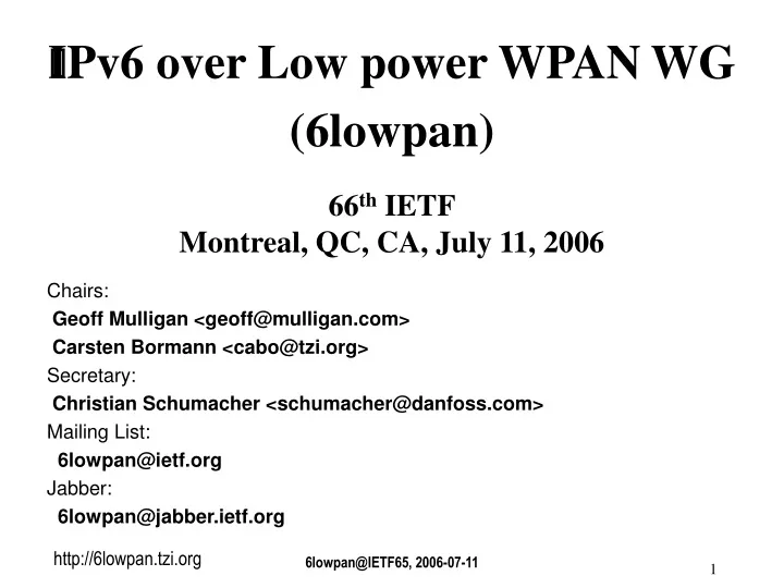 ipv6 over low power wpan wg 6lowpan 66 th ietf montreal qc ca july 11 2006