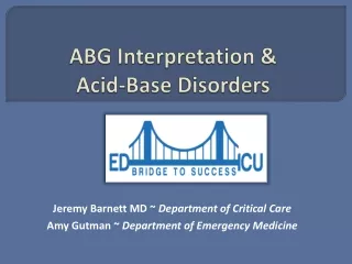 ABG Interpretation &amp;                    Acid-Base Disorders