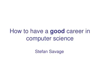 How to have a  good  career in  computer science