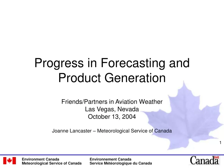 progress in forecasting and product generation