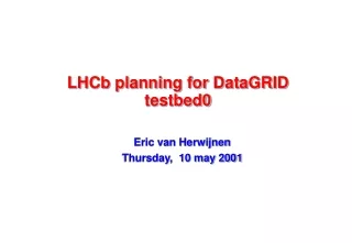 LHCb planning for DataGRID testbed0