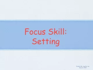 Focus Skill: Setting