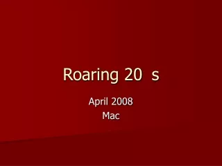 Roaring 20	s