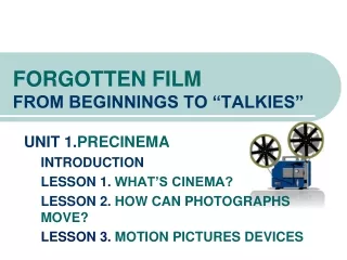 FORGOTTEN FILM FROM BEGINNINGS TO “TALKIES”