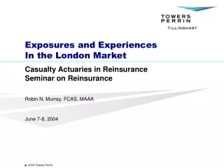 Exposures and Experiences  In the London Market