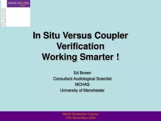 In Situ Versus Coupler Verification Working Smarter !