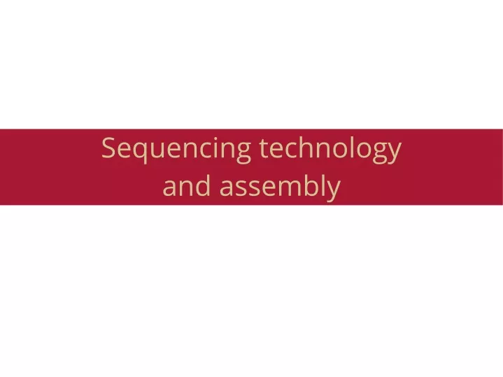 sequencing technology and assembly