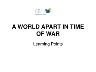 A WORLD APART IN TIME OF WAR