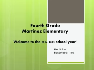 Fourth Grade Martinez Elementary Welcome to the 2014-2015 school year !
