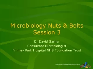 Microbiology Nuts &amp; Bolts Session 3