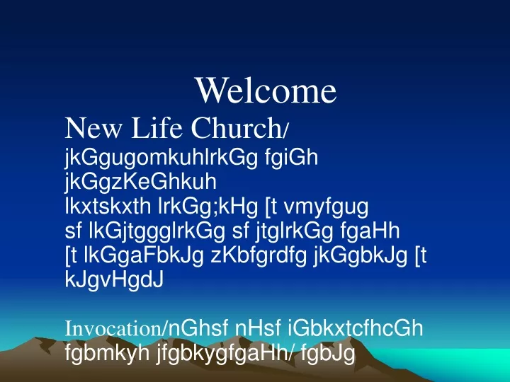 welcome new life church jkggugomkuhlrkgg fgigh
