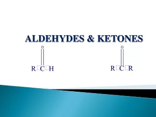 ALDEHYDES &amp; KETONES