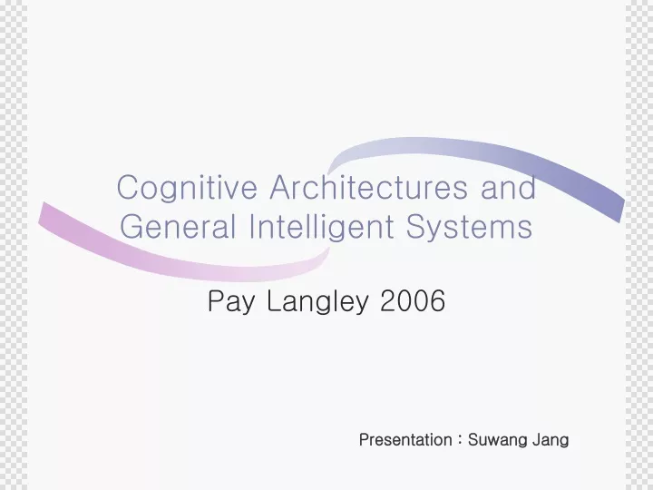 cognitive architectures and general intelligent systems