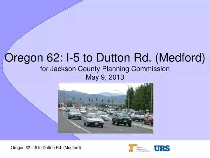 oregon 62 i 5 to dutton rd medford for jackson county planning commission may 9 2013