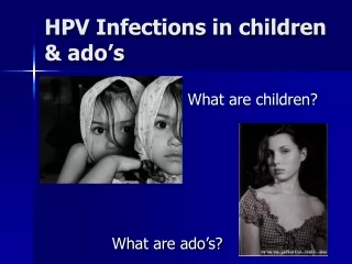 HPV Infections in children &amp; ado’s